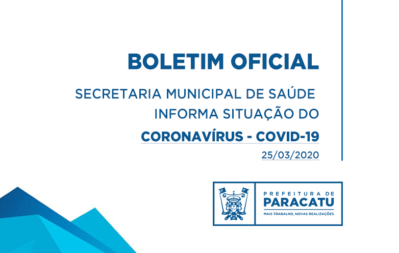  Utilidade kadaesportes/Boletim Oficial da Secretária Municipal de Saúde de Paracatu  de hoje 25/03/2020.