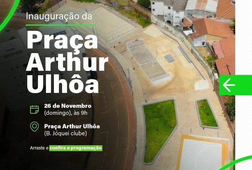  Não Percam neste domingo a inauguração da Praça de Esportes Arthur Ulhôa.