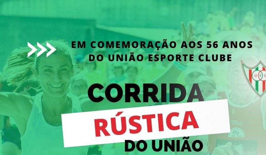  Não percam dia 1º de Maio a Corrida Rústica do União Esporte Clube.